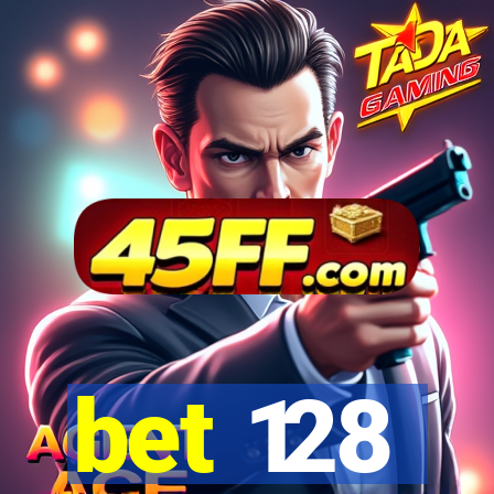 bet 128
